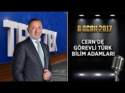 Teke Tek Özel - CERN'de Görevli Türk Bilim Adamları