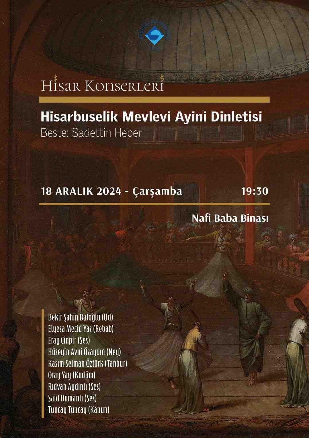 HİSAR KONSERLERİ - HİSARBUSELİK MEVLEVİ AYİNİ DİNLETİSİ