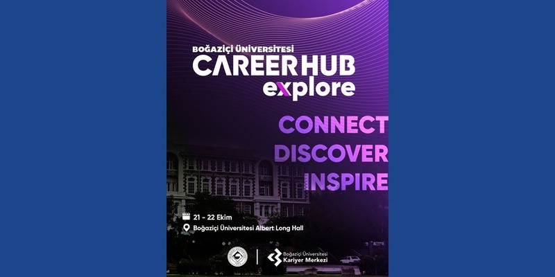 Career Hub: Explore – Geleceğini Boğaziçi'nde Keşfet!
