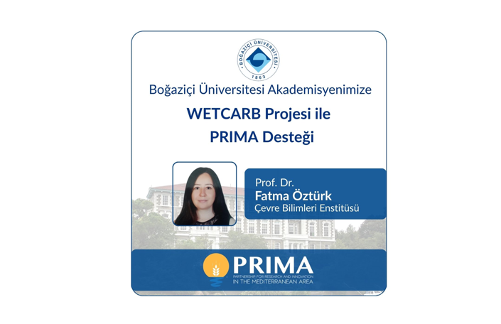 Prof. Dr. Fatma Öztürk'ün Koordinatörlüğünü Yürüttüğü WETCARB Projesine PRIMA Desteği