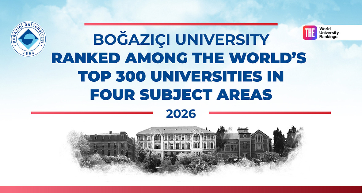 Boğaziçi University Ranks Among the World's Top 300 Universities in Four Subject Areas in THE 2026 Rankings