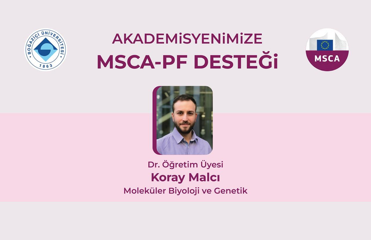 Boğaziçi Üniversitesi Öğretim Üyelerinden MSCA-PF-2025 Başarısı