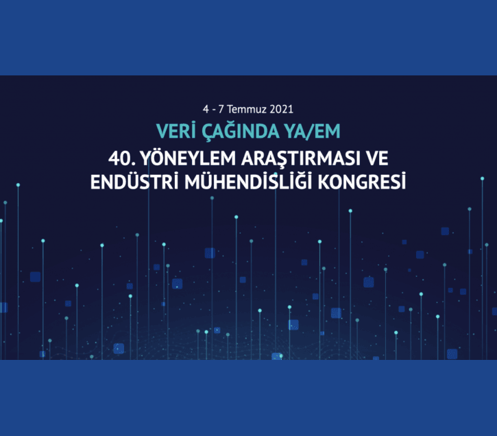 40. Yöneylem Araştırması ve Endüstri Mühendisliği Kongresi, Boğaziçi Üniversitesi