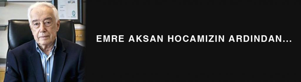 Emre Aksan'ın ardından, özlemle…