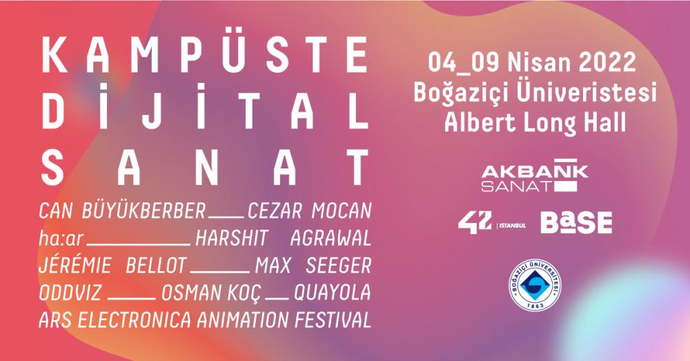 Kampüste Dijital Sanat 4-9 Nisan'da Boğaziçi'nde