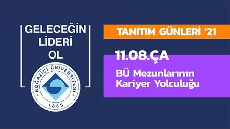 BÜ Mezunlarının Kariyer Yolculuğu | Tanıtım Günleri 2021